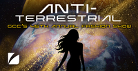 Cover art for the 2026 GCC Fashion Show featuring a silhouette on cosmic background that says ANTI-Terrestrial